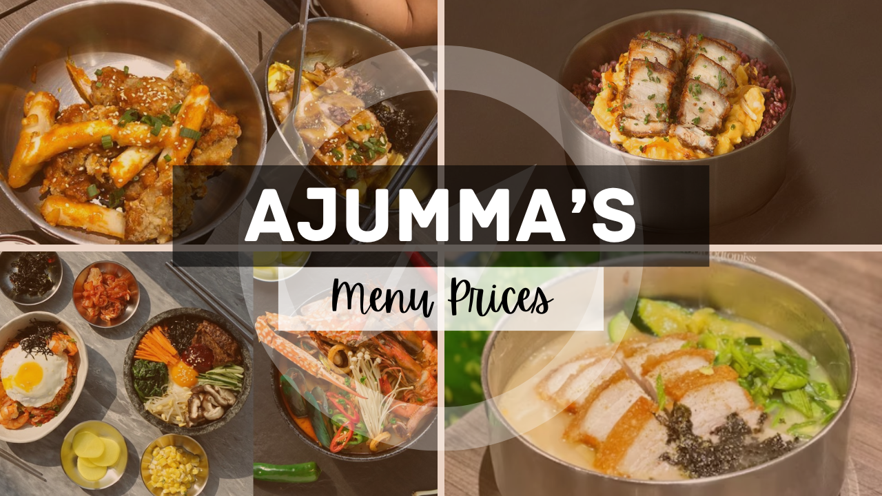 AJUMMA'S MENU SINGAPORE & UPDATED PRICES 2024