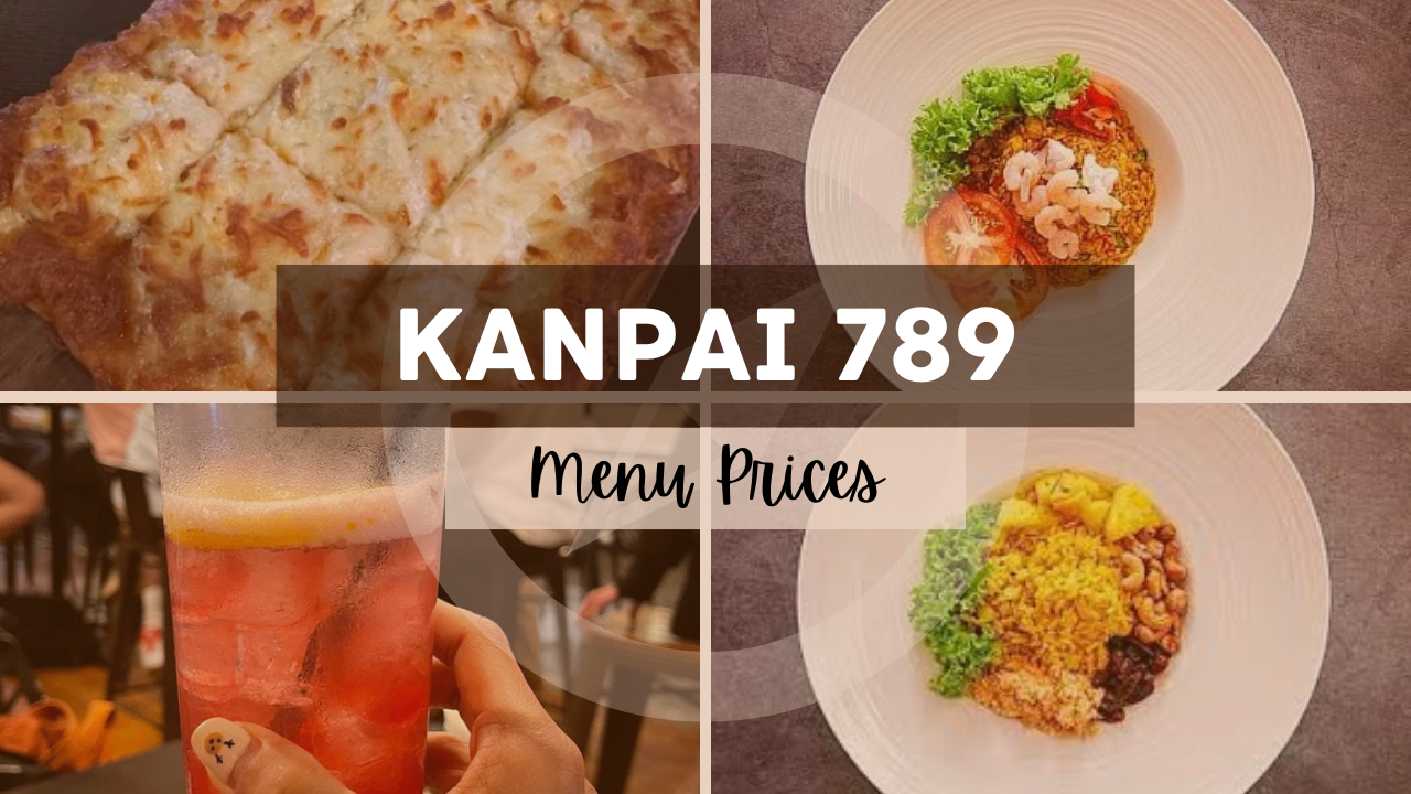 KANPAI 789 MENU SINGAPORE & UPDATED PRICES 2024