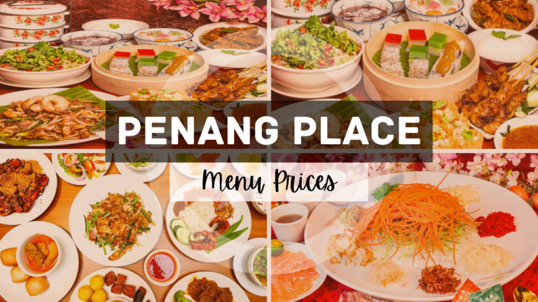 PENANG PLACE MENU SINGAPORE & UPDATED PRICES 2024