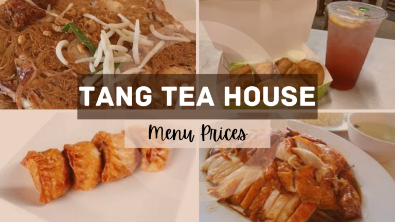 TANG TEA HOUSE MENU SINGAPORE & UPDATED PRICES 2024