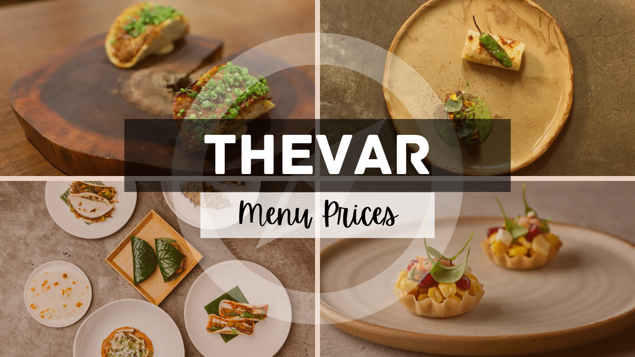 THEVAR MENU SINGAPORE & UPDATED PRICES 2024