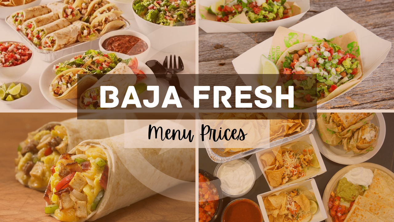 BAJA FRESH MENU SINGAPORE & UPDATED PRICES 2024