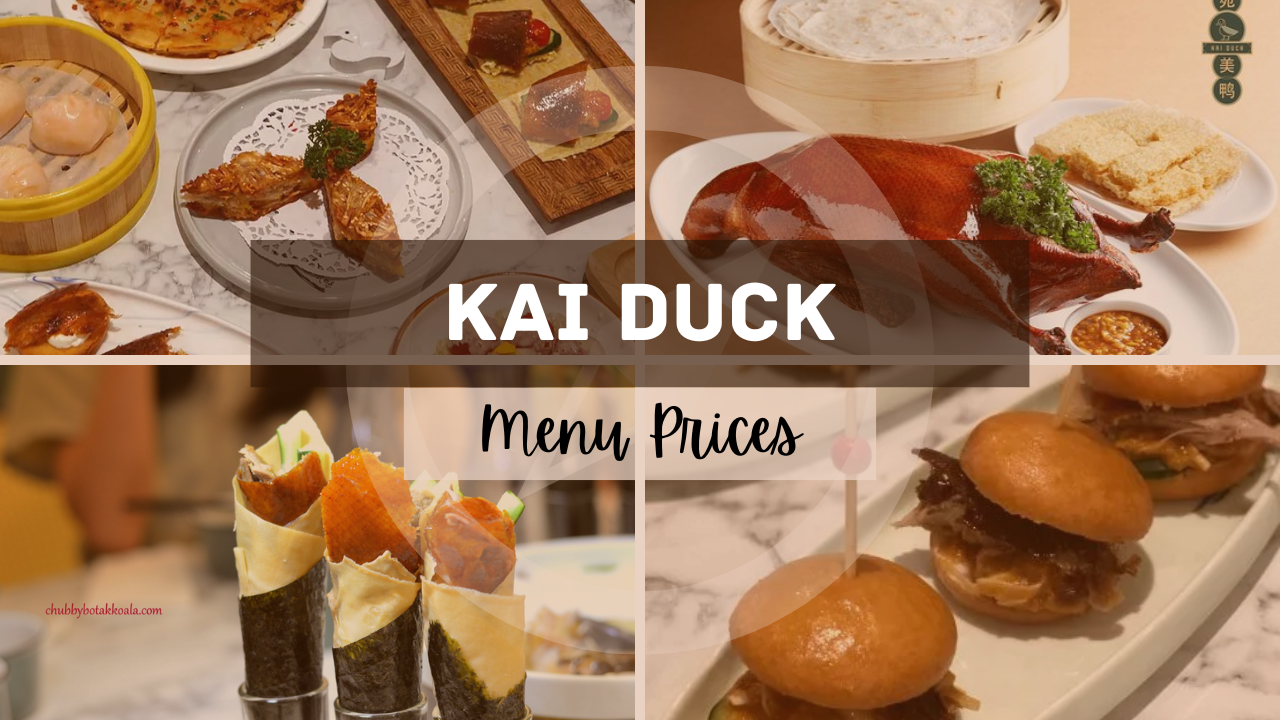 KAI DUCK MENU SINGAPORE & UPDATED PRICES 2025