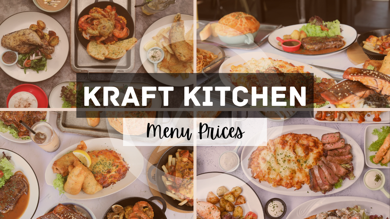 KRAFT KITCHEN MENU SINGAPORE & UPDATED PRICES 2024