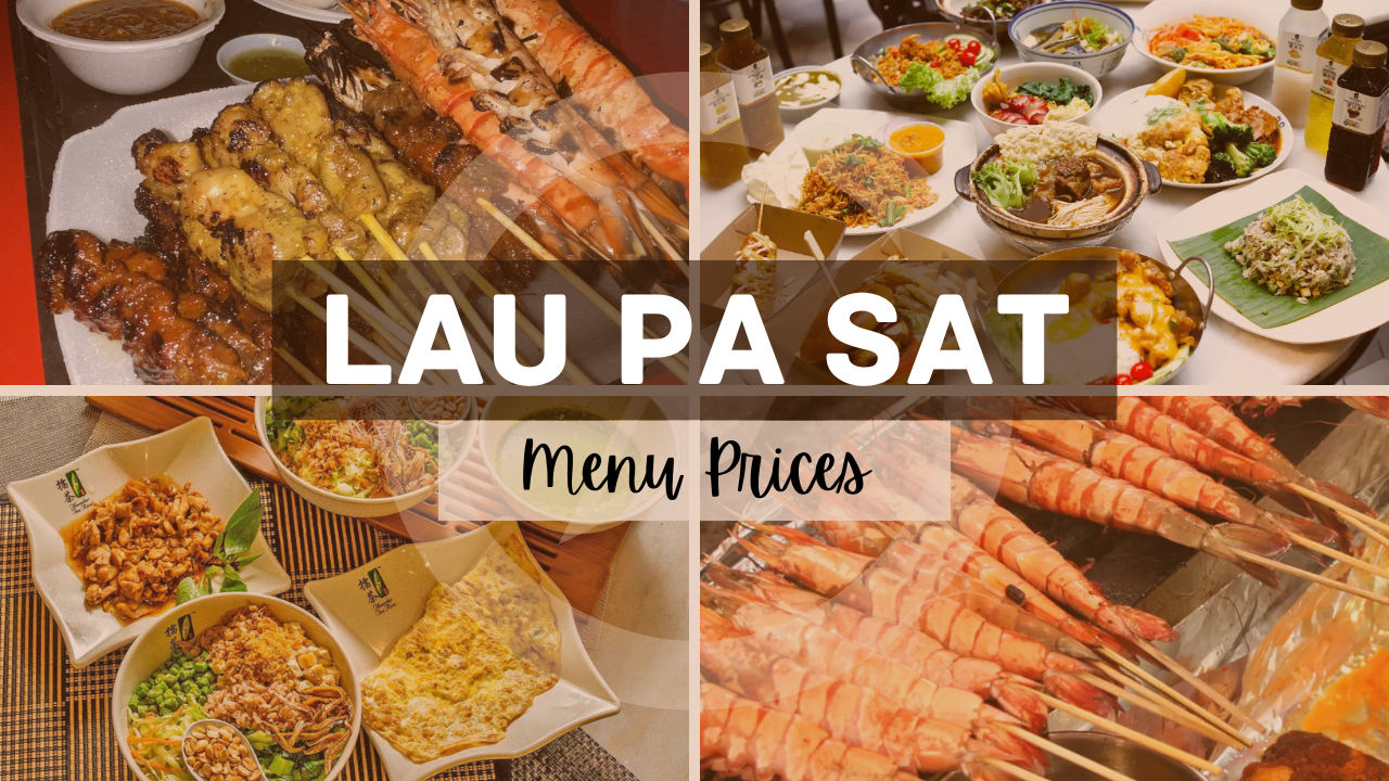 LAU PA SAT MENU SINGAPORE & UPDATED PRICES 2024