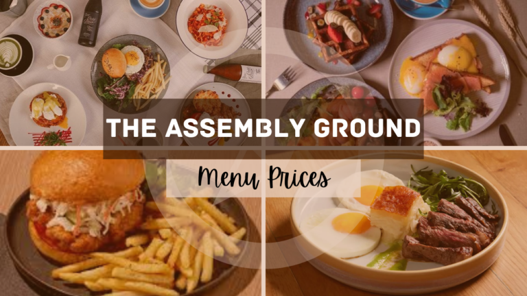 THE ASSEMBLY GROUND MENU SINGAPORE & UPDATED PRICES 2024