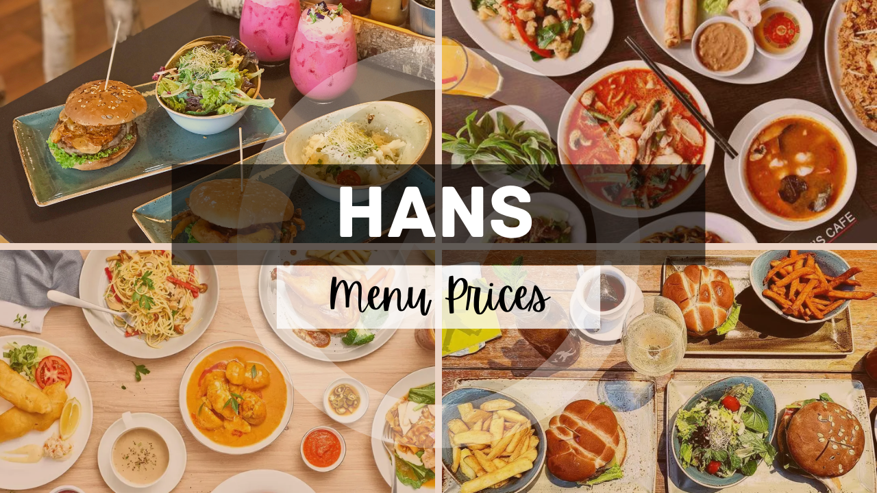 HANS MENU SINGAPORE & UPDATED PRICES 2024