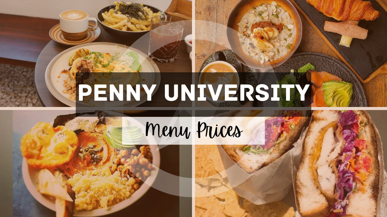 PENNY UNIVERSITY MENU SINGAPORE & UPDATED PRICES 2024