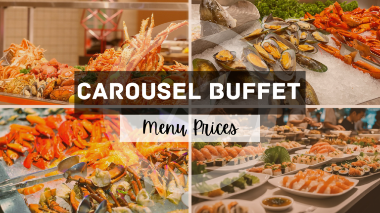 CAROUSEL BUFFET MENU SINGAPORE & UPDATED PRICES 2024