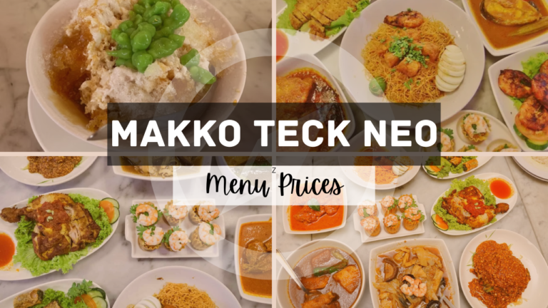 MAKKO TECK NEO MENU SINGAPORE & UPDATED PRICES 2024